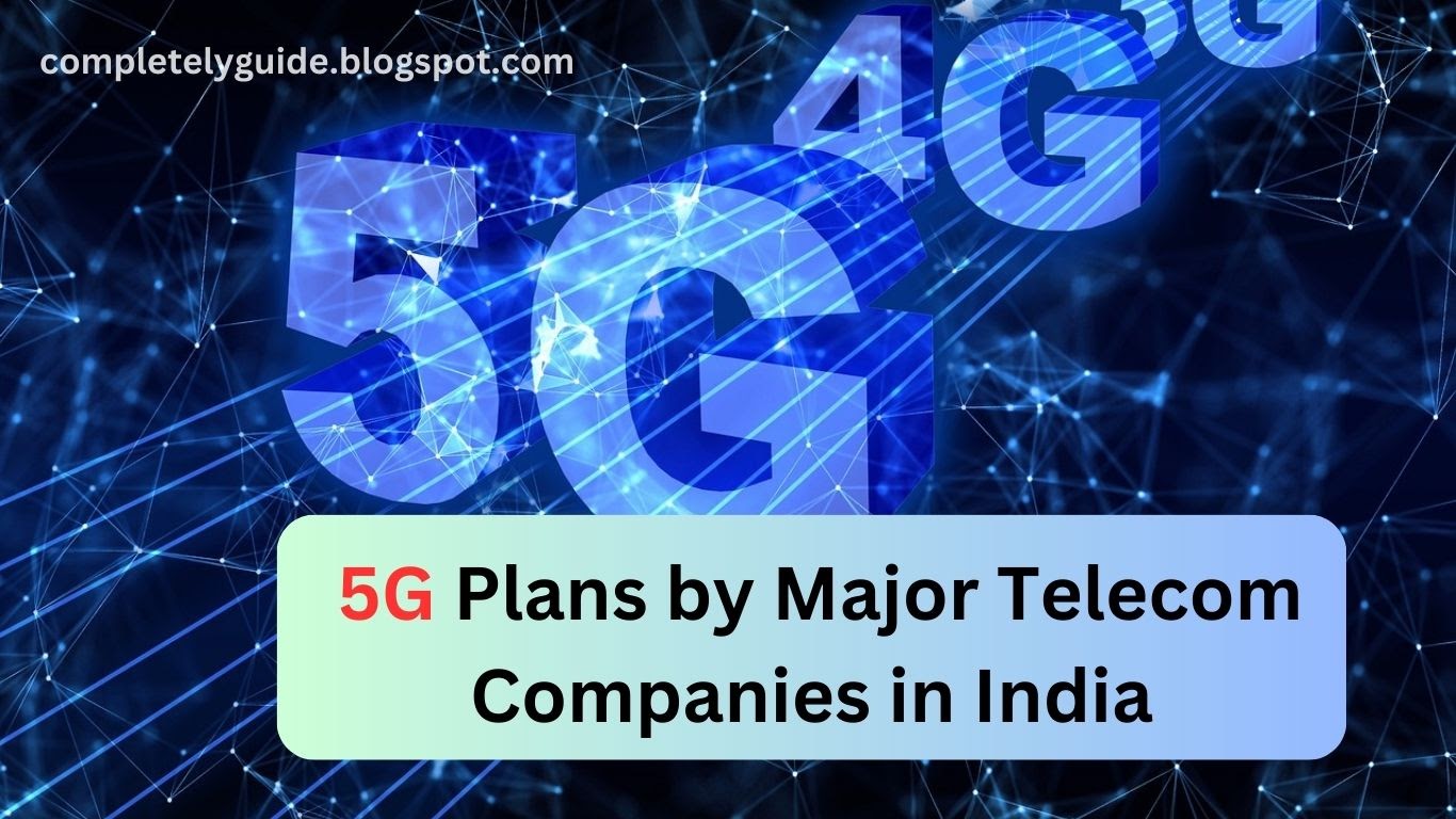 5G Plans by Major Telecom Companies in India