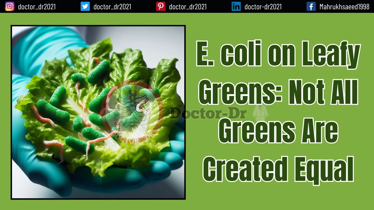 E. coli on Leafy Greens: Not All Greens Are Created Equal