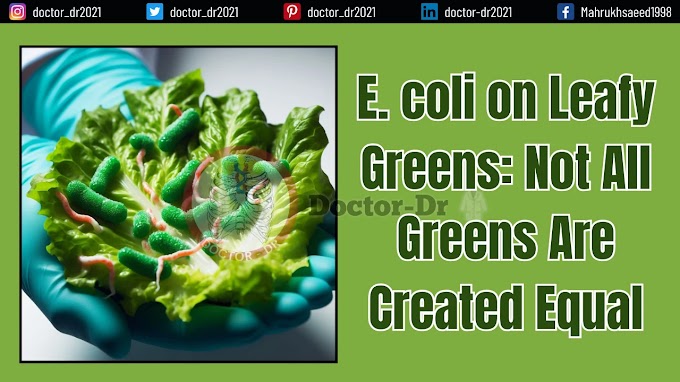 E. coli on Leafy Greens: Not All Greens Are Created Equal