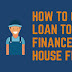 How To Get A Loan To Finance A House Flip