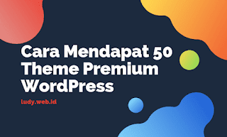 Cara Mendapatkan 50 Template WordPress Premium Secara Gratis Di IDwebhost