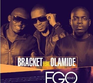 Bracket ft. Olamide - EGO (Remix) 