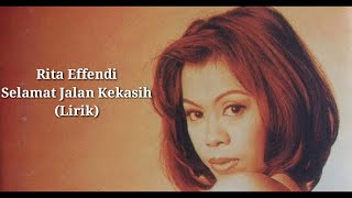 Selamat Jalan Kekasih Rita Effendy Lirik Lagu