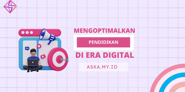 Mengoptimalkan Pendidikan di Era Digital