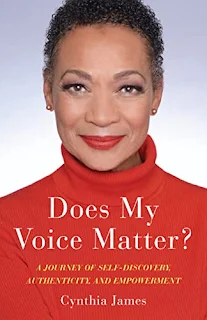 Does My Voice Matter?: A Journey of Self-Discovery, Authenticity, and Empowerment by Cynthia James