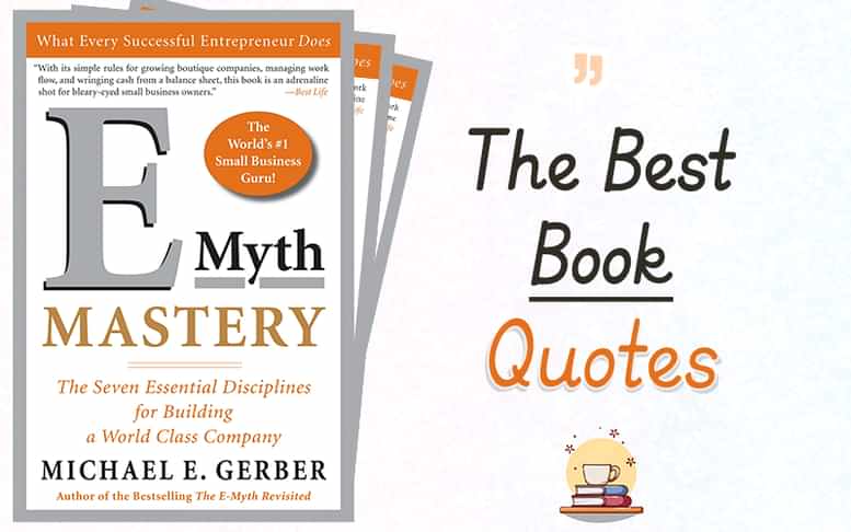 20+ The E-Myth Revisited Quotes by Michael E. Gerber 
