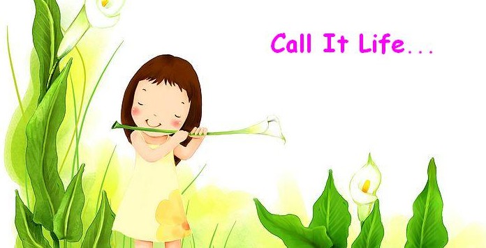 Call It Life