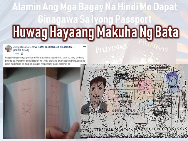 The passport is the most important document for the overseas Filipino workers (OFW) and even for the Filipinos who frequently travel outside the country. We should take good care of it. It is not easy to acquire one, especially when even getting an online appointment is like passing through a needle hole although there is a special courtesy lane for OFWs which do not require an online appointment. After securing an appointment, you need to go through DFA passport processing and submit the needed documents.  The new electronic passport (E-passport) validity was extended to so you will be working with it for ten years unless the pages are already full of stamps. In that case, you may need to apply for a new one.        Advertisement  There are things that we should not do with our passport. Taking care of it has to be a way of life.    Do Not Abandon it You are given a maximum of six months to claim it or have it delivered to you, after applying for your Philippine passport. All unclaimed passports beyond that period are canceled automatically in compliance to Department Order No. 37-03. You would just be wasting time and money going through the process of preparing your documents, the actual application and paying for it if you would just abandon it.    Keep it out of children's reach!  A Chinese man was put on hold in Korea after his kid doodled on his passport. The man was preparing to go back to China when he found out that he had made a huge mistake by leaving his passport with his son who treated his passport as a sketchbook. If you let them vandalize your passport, it is not their fault.  Any unauthorized sketches and signature could render your passport invalid for travel.    Do Not Lose it When traveling regard your valid passport as the most essential thing which should be on top of your checklist together with your credit card, cash, and clothes.  immediately report the loss of your passport to the Consular Records Division of the Department of Foreign Affairs (DFA) if you’re in the Philippines, or any Philippine consulate or embassy closest to you if you are abroad. You’ll need to submit documents like an Affidavit of Loss and Police Report if your passport is still valid, and a photocopy of its first and last pages if available.        Advertisement     Do Not Deface It Another case that would render your passport invalid is getting it damaged, whether by getting wet, having a torn page or sustaining a hole and other markings. In this case, you may need to apply for a new for a passport with a notarized Affidavit of Mutilation attached. You also need to submit a photocopy of the first and last pages of your passport.    Do Not Paste or staple anything on it Do not paste or staple anything on the cover of your passport that may damage the electronic chip on it, or paste/staple printed visas and any stickers on its pages.       Do not pawn or use it as a collateral   A common practice used by Overseas Filipino Workers (OFW), although it is illegal, are passports being used as a loan collateral. Passports are government property and not your own. If you get caught using your passport to loan money from any individual, you can get your travel document canceled and it may affect your next passport applications.   This is filed under the category of DFA passport processing, 10 years passport validity, Electronic Passport, E-Passport, Getting Philippine Passport, passport validity, passport appointment,      Sponsored Links  Read More:  Questions And Answers About UAE Amnesty 2018    What is OWWA’s Tulong Puso Program and How OFWs or Organizations Can Avail?     Where And How To Invest In Stocks In The Philippines    Do You Know That You Can Rate Your Recruitment Agency?    Find Out Which Country Has The Fastest Internet Speed Using This Interactive Map