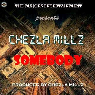 Music: Somebody by Chezla Millz