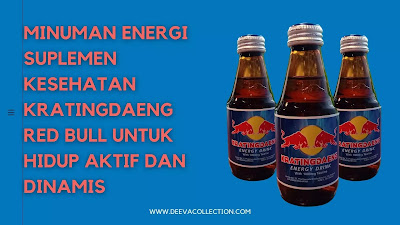 kratingdaeng red bull untuk hidup aktif dan dinamis