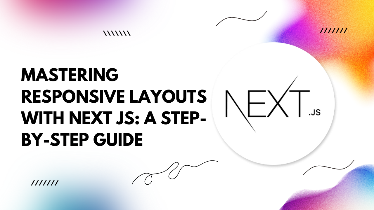 Responsive Layouts with Next JS