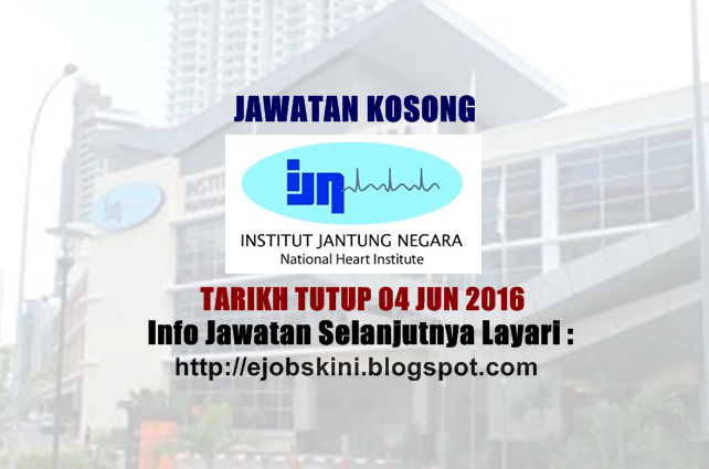 Jawatan Kosong Institut Jantung Negara (IJN)