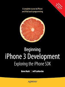 [(Beginning iPhone 3 Development : Exploring the iPhone SDK)] [By (author) Jeff LaMarche ] published on (August, 2009)