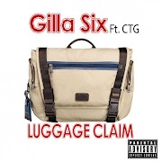 Gilla Six - Luggage Claim ft. CTG