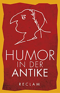 Humor in der Antike (Reclams Universal-Bibliothek)