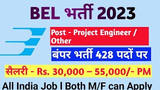 BEL Recruitment 2023 Apply for Project Engineer, Trainee Engineer Posts, 428 Vacancies