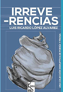 Portada del libro Irreverencias de Luis Ricardo López Alvarez