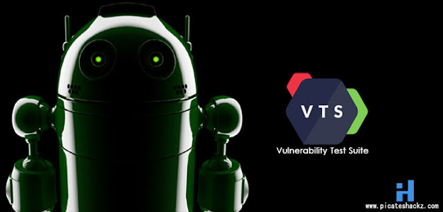 vts-New Vulnerability Test Suite For Android- picateshackz.com