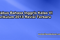 Silabus Bahasa Inggris Kelas 6 K13 Revisi 2019