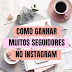 Como aumentar seus seguidores no Instagram ?