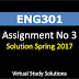 ENG301 Assignment No 3 Solution Spring 2017