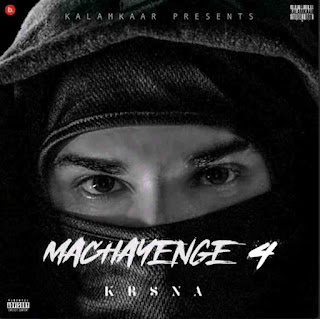 Machayenge 4 Lyrics - KR$NA (Single Song)