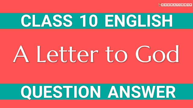 A Letter to God Class 10 English Question Answer