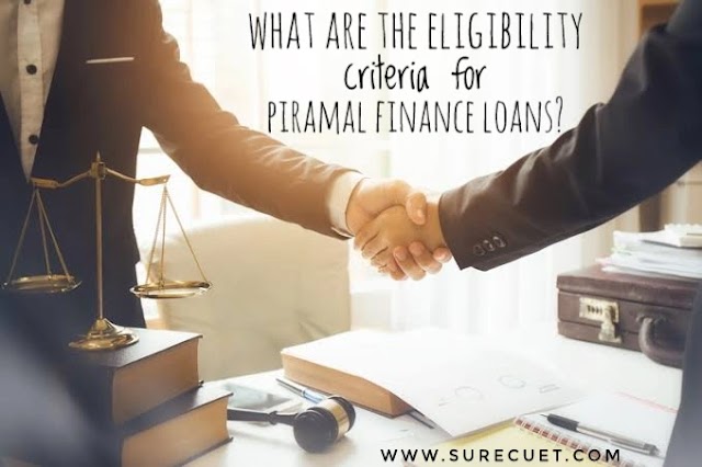 What are the eligibility criteria for Piramal Finance loans?