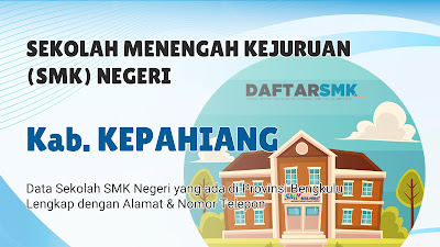 Daftar SMK Negeri di Kab. Kepahiang Bengkulu