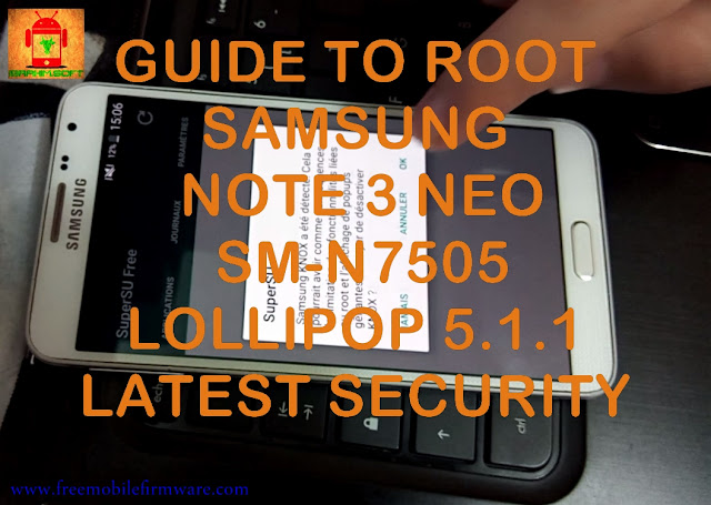 Guide To Root Samsung Galaxy Note 3 Neo SM-N7505 Lollipop 5.1.1 Latest Security CF Auto Root Tested method 