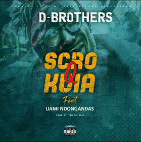 D. Brothers Ft. Uami Ndongadas - Scró Q Kuia [Exclusivo 2019] (DOWNLOAD MP3)