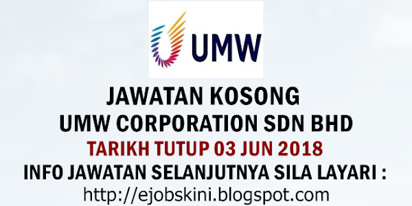 Jawatan Kosong UMW Corporation Sdn Bhd - 03 Jun 2018