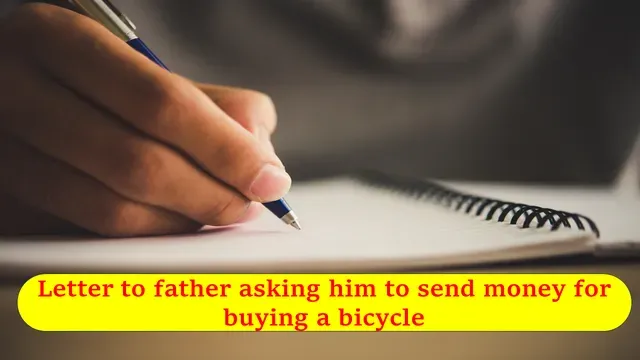 A letter to father requesting him to send money to buy a bicycle
