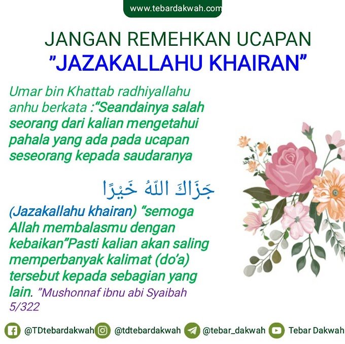 JANGAN REMEHKAN UCAPAN "JAZAKALLAHU KHAIRAN"