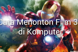 Cara Menonton Film 3D Di Komputer Atau Laptop