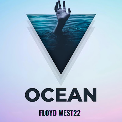 FLOYD WEST22 Shares New Single ‘OCEAN’