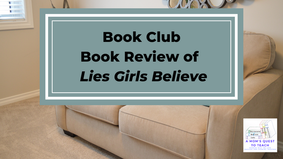 A Mom's Quest to Teach: Book Club: Book Review of Lies Girls Believe; background photograph of beige sofa