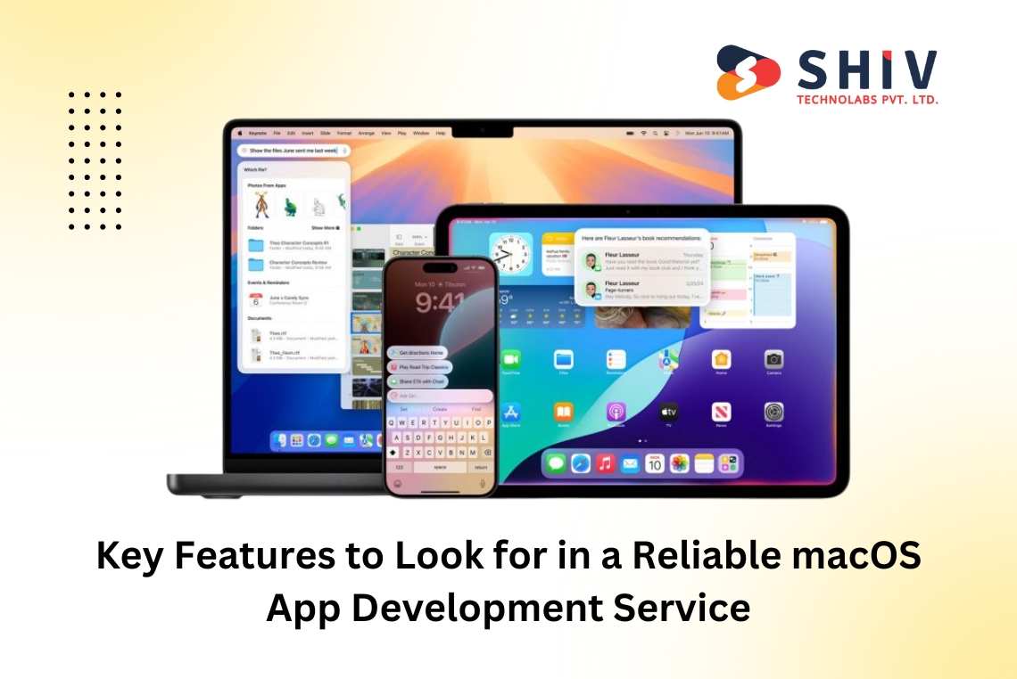 Key Features to Look for in a Reliable macOS App Development Service