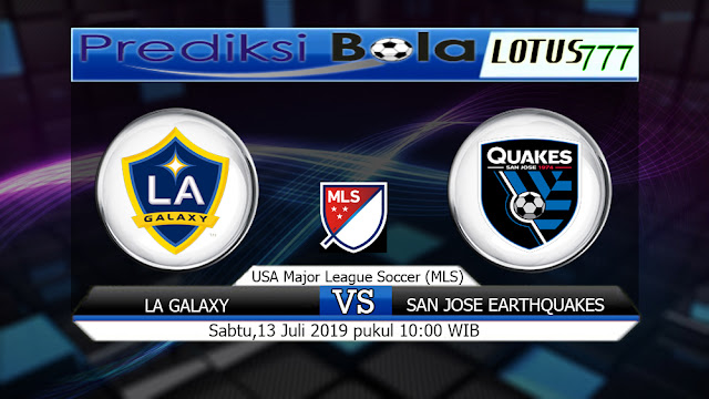 PREDIKSI LA GALAXY VS SAN JOSE EARTHQUAKES  SABTU 13 JULI 2019