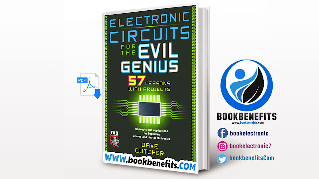 Electronic Circuits for the Evil Genius 57 Lessons with Projects