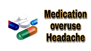 Drug (Medicine) overuse headache