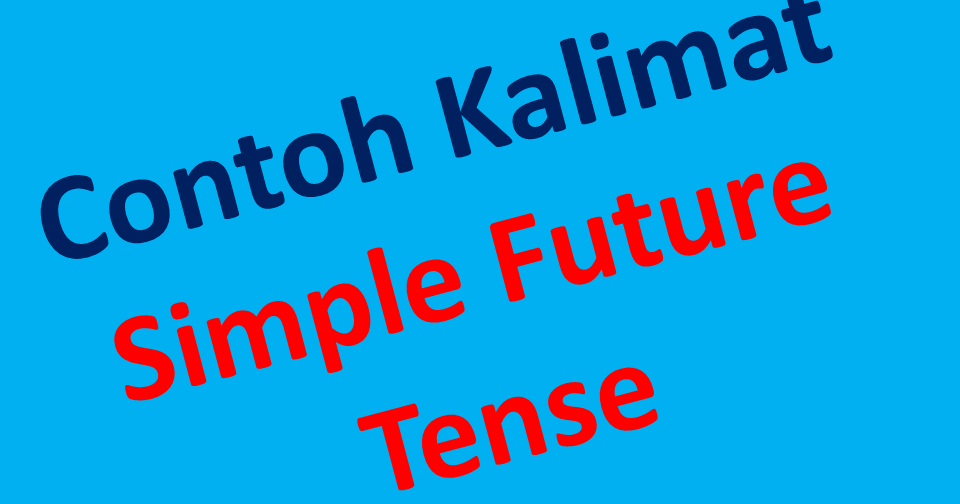 Contoh Kalimat Dalam Bentuk Simple Future Tense - Kursus 