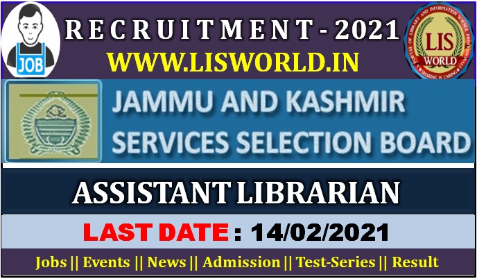  JKSSB RECRUITMENT 2021: Assistant Librarian at Govt. of J&K Services Selection Board, last Date: 14/02/2021 