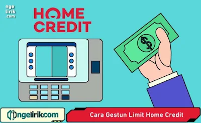 Cara Gestun Limit Home Credit