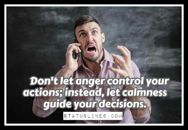 Angry Quotes,feeling angry quotes,quotes about controlling anger