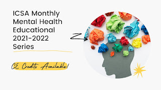 Upcoming presentation in the ICSA Monthly Mental Health Educational Series 2022