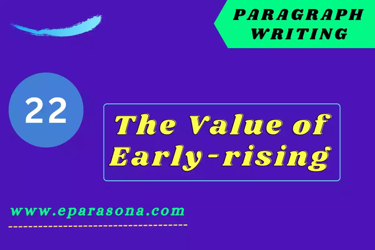 Write a paragraph on  ‘The Value of Early-rising’