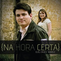 Eliel Cruz e Adriele - Na Hora Certa (2010)