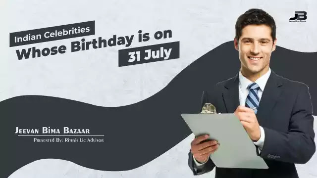 Indian Celebrities Birthday on 31 July