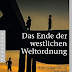 Herunterladen Das Ende der westlichen Weltordnung: Eine Erkundung auf vier Kontinenten PDF durch Böhm Andrea